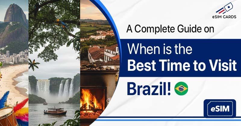 A Complete Guide on When is the Best Time to Visit Brazil