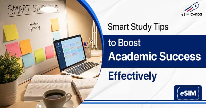 Smart Study Tips to Boost Academic Success Effectively