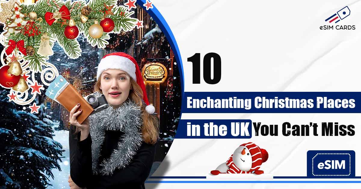 10 Enchanting Christmas Places in the UK You Can’t Miss