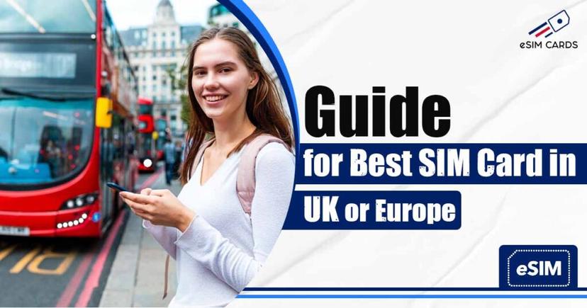 Guide for Best SIM Card in UK or Europe