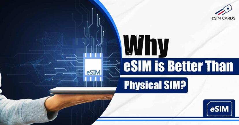 Why eSIM is Better Than Physical SIM?