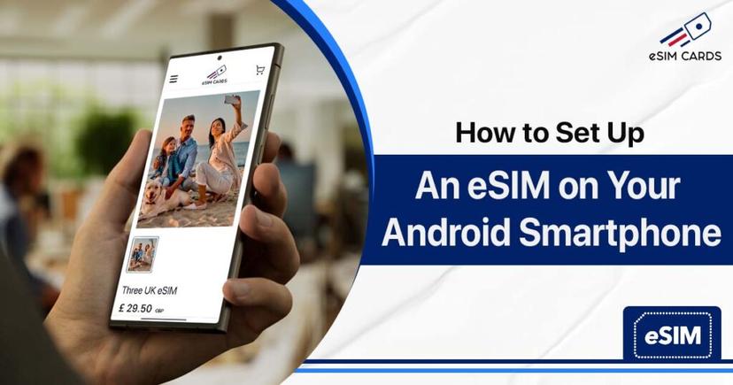 How to Set Up an eSIM on Android Smartphone Easily?