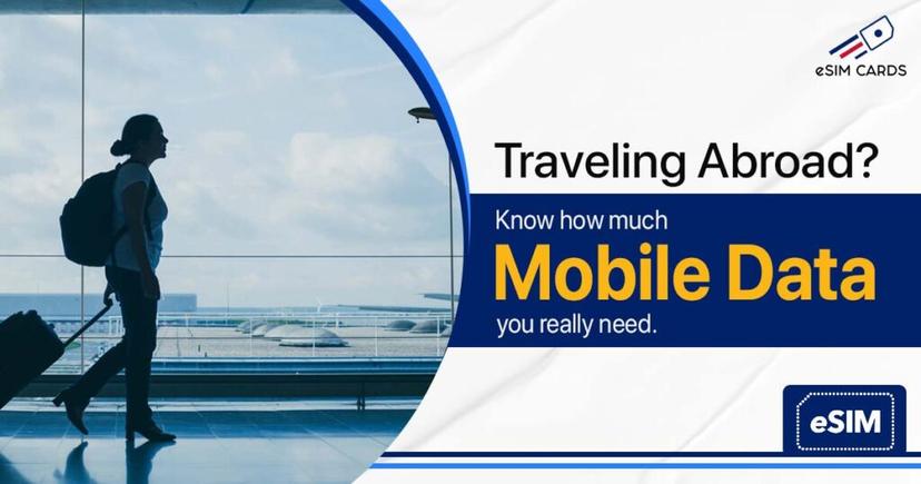 Traveling Abroad? Here’s How Much Mobile Data You Really Need