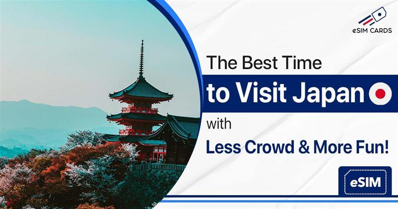 The Best Time to Visit Japan with Less Crowd & More Fun!