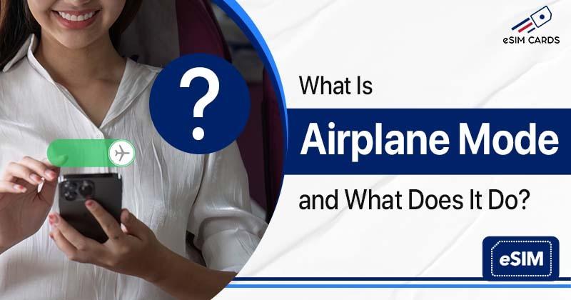 What Is Airplane Mode and What Does It Do?