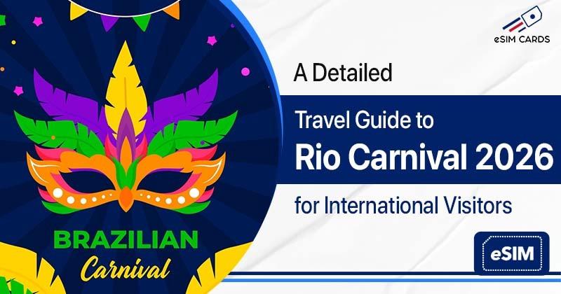 A Detailed Travel Guide to Rio Carnival 2026 for International Visitors