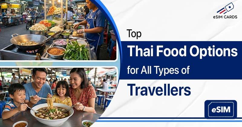 Top Thai Food Options for All Types of Travellers