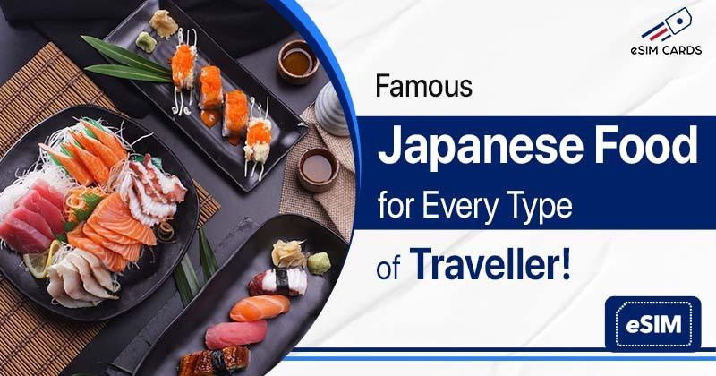 Famous Japanese Food for Every Type of Traveller