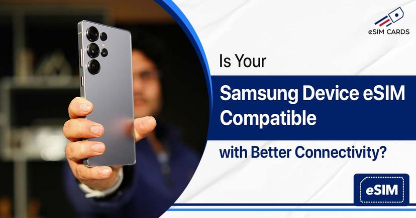 Is Your Samsung Device eSIM Compatible with Better Connectivity?