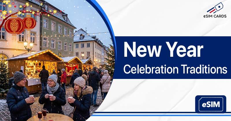 New Year Celebration Traditions: Unique Ways Countries Welcome the New Year