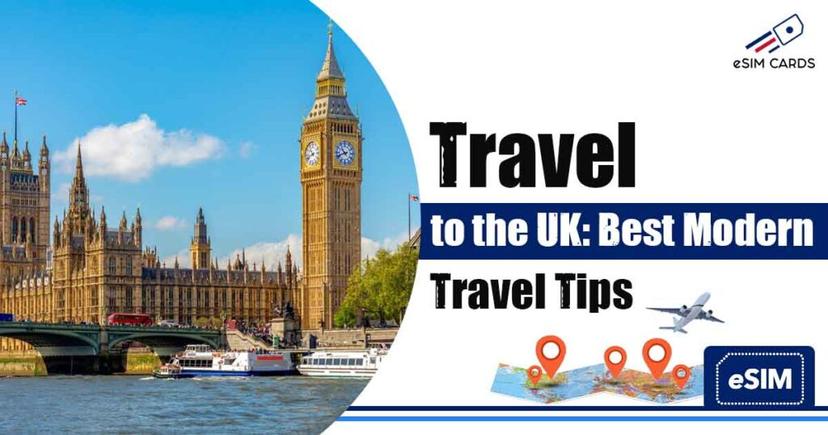 Travel to the UK: Best Modern Travel Tips