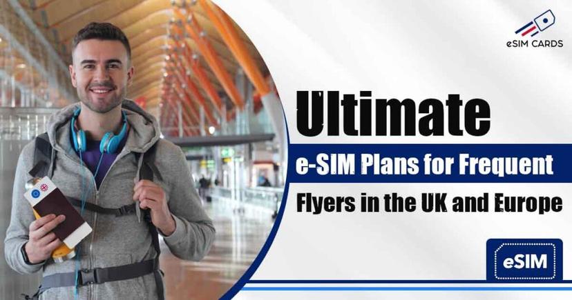 Budget-Friendly e-SIM Plans for UK Europe Frequent Flyers: Best Deals