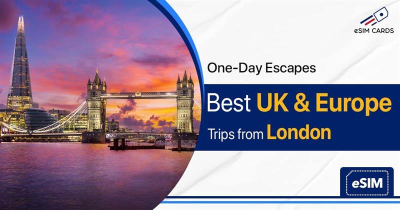 One-Day Escapes: Best UK &amp; Europe Trips from London