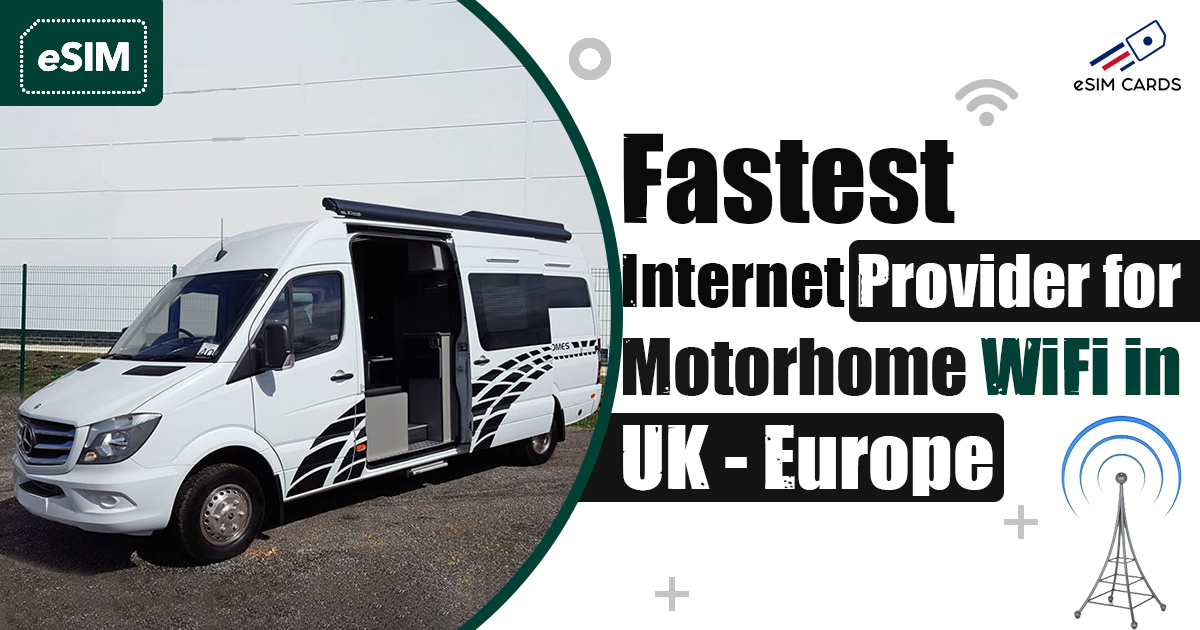 Fastest Internet Provider for Motorhome WiFi in UK – Europe